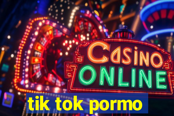 tik tok pormo